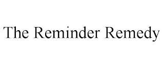 THE REMINDER REMEDY