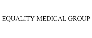 EQUALITY MEDICAL GROUP