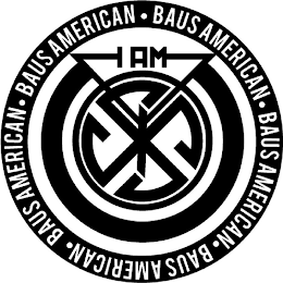I AM BAUS AMERICAN