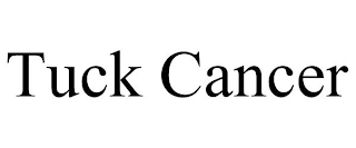 TUCK CANCER