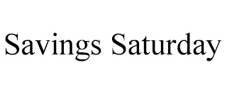 SAVINGS SATURDAY