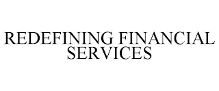 REDEFINING FINANCIAL SERVICES