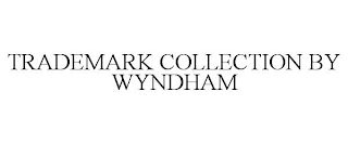 TRADEMARK COLLECTION BY WYNDHAM