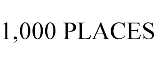 1,000 PLACES