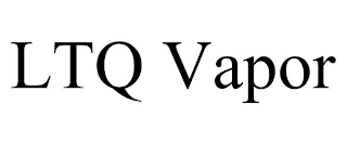 LTQ VAPOR