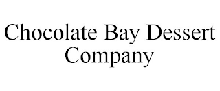 CHOCOLATE BAY DESSERT COMPANY