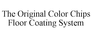 THE ORIGINAL COLOR CHIPS FLOOR COATING SYSTEM