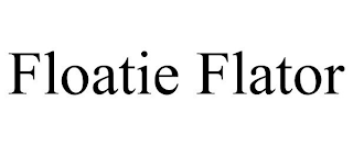 FLOATIE FLATOR