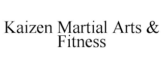 KAIZEN MARTIAL ARTS & FITNESS