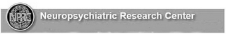 NPRC NEUROPSYCHIATRIC RESEARCH CENTER