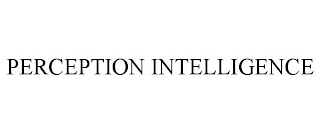 PERCEPTION INTELLIGENCE