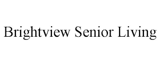 BRIGHTVIEW SENIOR LIVING