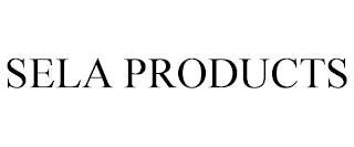 SELA PRODUCTS