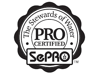 THE STEWARDS OF WATER PRO CERTIFIED SEPRO