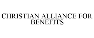 CHRISTIAN ALLIANCE FOR BENEFITS