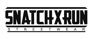SNATCH X RUN STREETWEAR