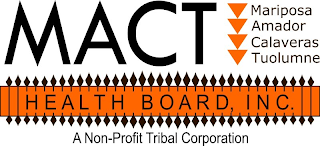 MACT MARIPOSA AMADOR CALAVERAS TUOLUMNEHEALTH BOARD INC. A NON-PROFIT TRIBAL CORPORATION