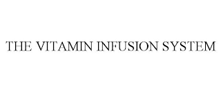 THE VITAMIN INFUSION SYSTEM
