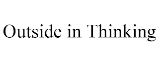 OUTSIDE IN THINKING