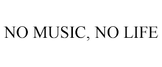 NO MUSIC, NO LIFE