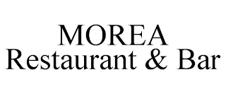 MOREA RESTAURANT & BAR