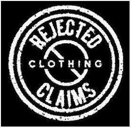 REJECTED CLAIMS CLOTHING