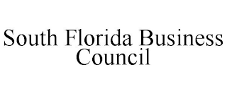 SOUTH FLORIDA BUSINESS COUNCIL