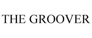 THE GROOVER