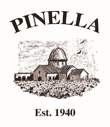 PINELLA EST. 1940