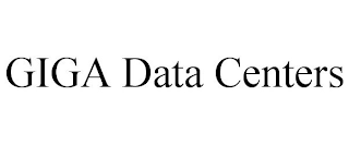 GIGA DATA CENTERS