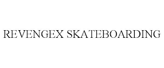 REVENGEX SKATEBOARDING