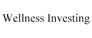 WELLNESS INVESTING