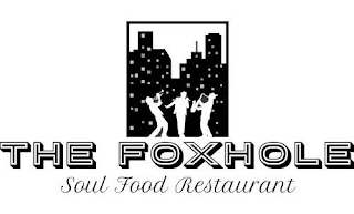 THE FOXHOLE SOUL FOOD RESTAURANT