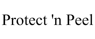 PROTECT 'N PEEL
