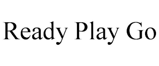 READY PLAY GO
