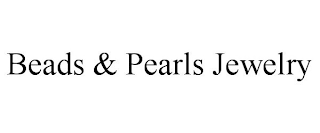 BEADS & PEARLS JEWELRY