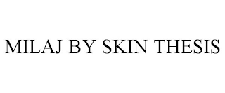 MILAJ BY SKIN THESIS