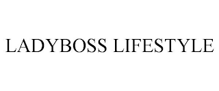 LADYBOSS LIFESTYLE