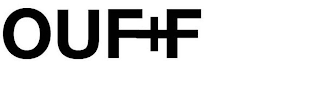 OUF+F