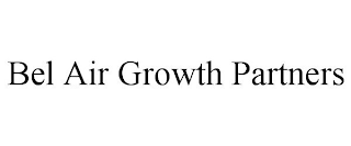 BEL AIR GROWTH PARTNERS