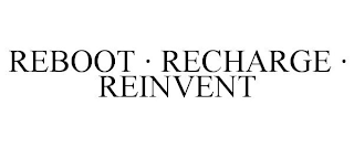 REBOOT · RECHARGE · REINVENT