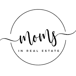 MOMS IN REAL ESTATE