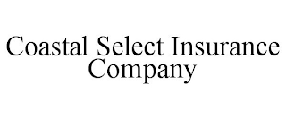 COASTAL SELECT INSURANCE COMPANY