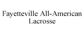 FAYETTEVILLE ALL-AMERICAN LACROSSE