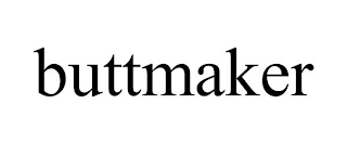 BUTTMAKER