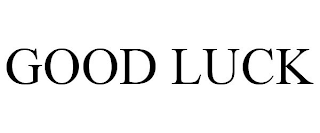 GOOD LUCK