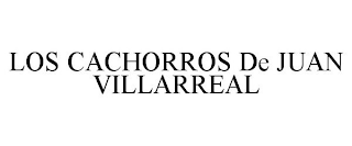 LOS CACHORROS DE JUAN VILLARREAL