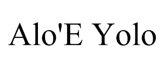 ALO'E YOLO