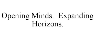 OPENING MINDS. EXPANDING HORIZONS.