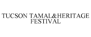 TUCSON TAMAL&HERITAGE FESTIVAL